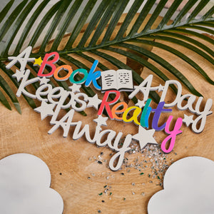 A Book A Day Keeps Reality Away Sign